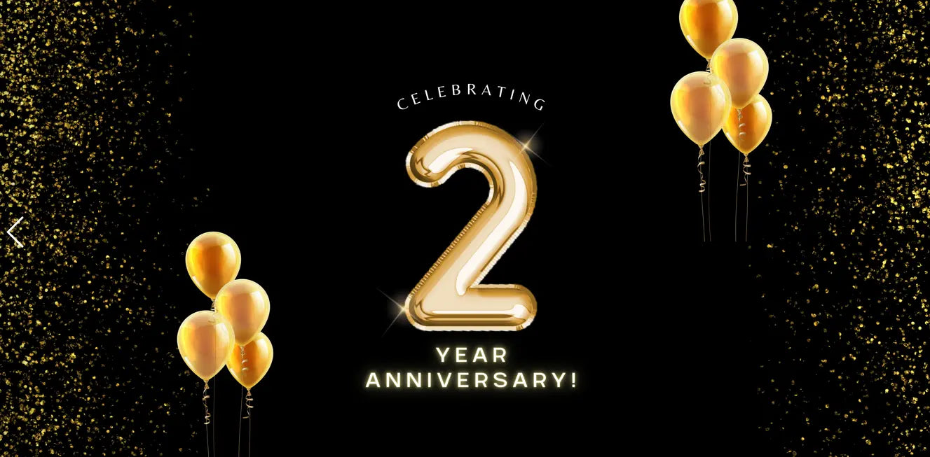 Celebrating Our 2 Year Anniversary!